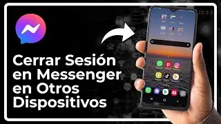 C&oacute;mo cerrar sesi&oacute;n en Messenger en otros dispositivos (2026)