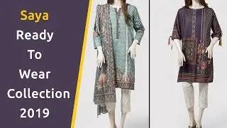 New SAYA READY TO WEAR Designer Lawn Summer Kurtis 2019 | Latest Pakistani Lawn Collections