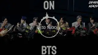BTS - ON (3D AUDIO + BASS BOOSTED)