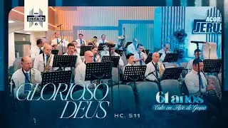 HC. 511 | Glorioso Deus - Banda Acordes de Jerusal&eacute;m - 61 Anos