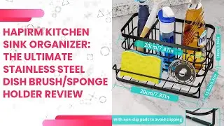 HapiRm Kitchen Sink Organizer: The Ultimate Stainless Steel Dish Brush/Sponge Holder Review
