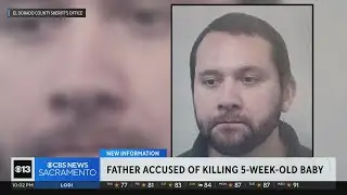 Man accused of killing his 5-week-old baby in El Dorado County