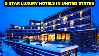 Top 10 5 Star Luxury Hotels in United States
