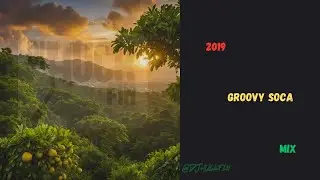 GROOVY SOCA  (2019)       DJ Huck Fin Mix