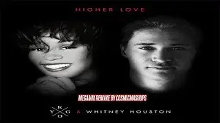 [REMAKE] Higher Love (The Megamix), Zedd, Katy Perry, Taylor Swift, Ed Sheeran etc!