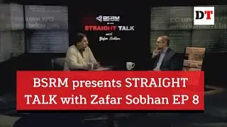 BSRM presents STRAIGHT TALK with Zafar Sobhan EP 8