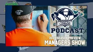Prospect League Podcast 2023 Season Preview