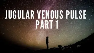 JUGULAR VENOUS PULSE PART1 under 3mins!!!