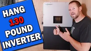 Hanging a 130 Pound Inverter by myself Lux Power Tek 12k