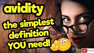 AVIDITY. The simplest definition YOU need!! #tellsvidetionary&trade;.