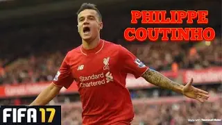 PHILIPPE COUTINHO Goals, Skills, Assists - Liverpool - FIFA17
