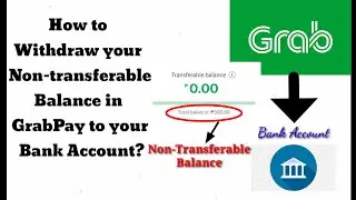 How to Withdraw Your Non-transferable Balance in GrabPay to your Bank Account?