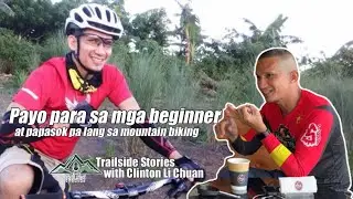Tips para sa mga beginner at papasok pa lang sa mountain biking | Trailside Stories with Clinton