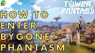 Tower of Fantasy How to enter Bygone Phantasm