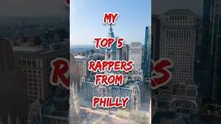 My Top 5 Rappers From Philly