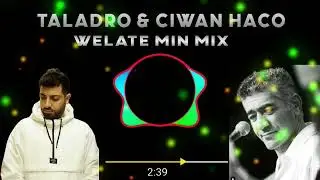 Taladro Ciwan Haco WELATE MİN (MİX (Azad Beats)