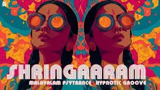 Shringaaram (ശൃംഗാരം) &ndash; Hypnotic Groove | Malayalam Psytrance & Kerala Psychedelic Electronic Trance