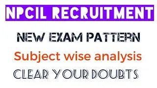 NPCIL Exam Pattern // Subject wise analysis