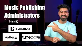Different Music Publishing Administrators | CD Baby, TuneCore, Songtrust (Hindi)
