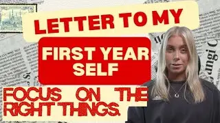 Letter to My First Year Self - 