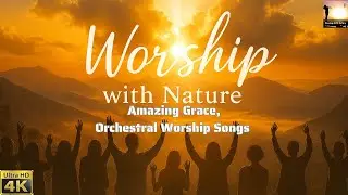 Amazing Grace (Orchestral Worship Songs With Footage Of Waterfalls)