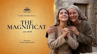 The Magnificat | Luke 1:46-45 | Osagie Azeta
