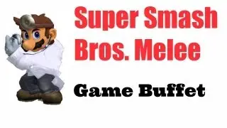 Game Buffet: Super Smash Bros. Melee
