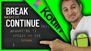 Control your CODE with BREAK and CONTINUE in Android KOTLIN
