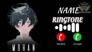 ringtone || music name ringtone || name ringtone || Mohan ringtone || VIP Ringtone mharang💞
