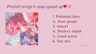 [PLAYLIST SPEED UP K-POP #2] | Polaroid love, Say yes,...| Kpop Music💕| Speed up bởi Simea |