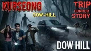 Kurseong Dow Hill Horror Story | दोस्तों की Car Trip का खौफनाक अनुभव | Dar ki Duniya |