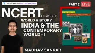 L2: NCERT Class 9 World History | India and The Contemporary World - 1 | Part 1 | UPSC CSE 2021/22
