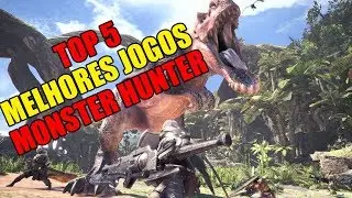 TOP 5 MELHORES JOGOS MONSTER HUNTER