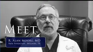 Meet R. Alan Moore - The Top Pain Doctor in The Woodlands, Texas