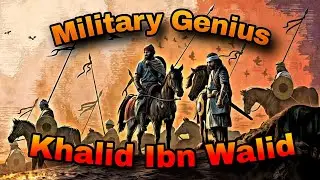 The Undefeatable General Khalid Ibn Walid | The Military Genius