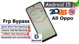 All Oppo Android 15 Frp Bypass | Camera Test Not Working | Quick Share Not Opening 🔥 (Without PC)