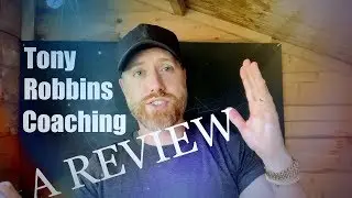 Vlog 76 - A Review of Tony Robbins Life Coaching