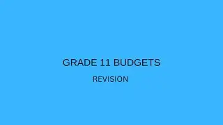GRADE 11 Budgets revision