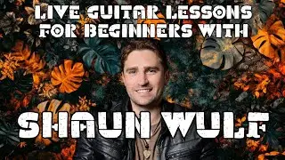 Shaun Wulf - live lesson 9  - Learning The C Major Chord