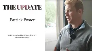 Patrick Foster on Overcoming Gambling Addiction and Fraud Scandal