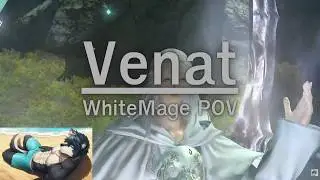 FFXIV - Venat Fight - White Mage POV