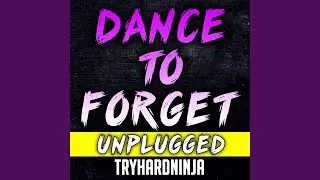 Dance to Forget (Unplugged Instrumental)