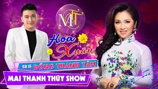 🌼 Mai Thanh Thúy Show 🌷 HOA XUÂN  🌷  Khách mời nam ca sĩ ĐỒNG THANH TÂM 🌼