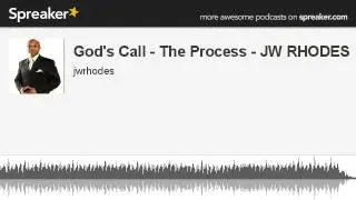 God's Call - The Process - JW RHODES