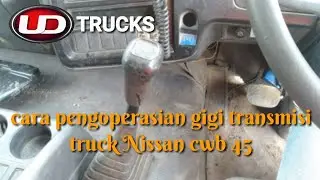 cara pengoperasian gigi transmisi truck Nissan CWB45