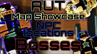 A Universal Time (AUT) - New map showcase - NPC Locations - bosses