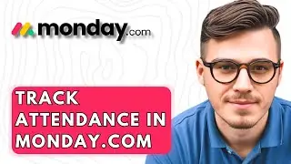 How To Track Attendance In Monday.com [2026 Guide]
