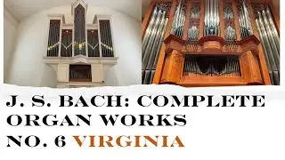 J. S. Bach: Complete Organ Works No. 6 | BWV 526, 535, 542, 574, 766, 632, | Bálint Karosi  Virginia