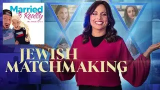 Married To Reality Podcast: Jewish Matchmaking S1 E1 'Date &lsquo;Em 'Til you Hate &lsquo;Em' #jewishmatchmaking