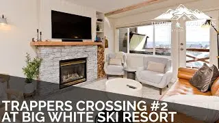 LMVR Trappers Crossing #2 Home Tour | Vacation Rentals At Big White Ski Resort